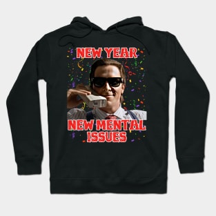 New Year - New Mental Issues Hoodie